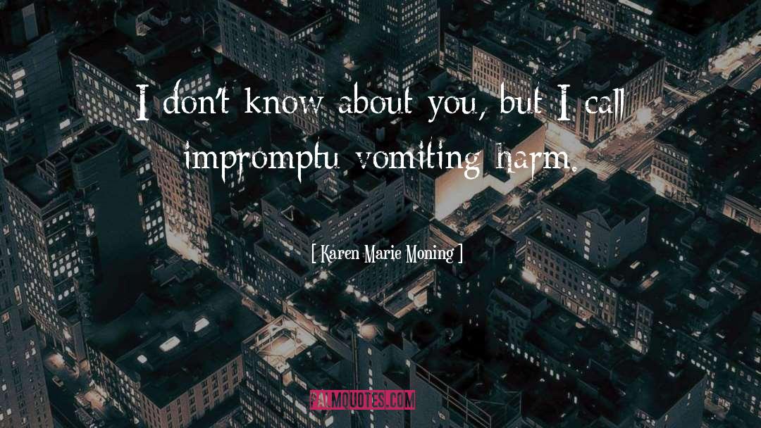 Impromptu quotes by Karen Marie Moning
