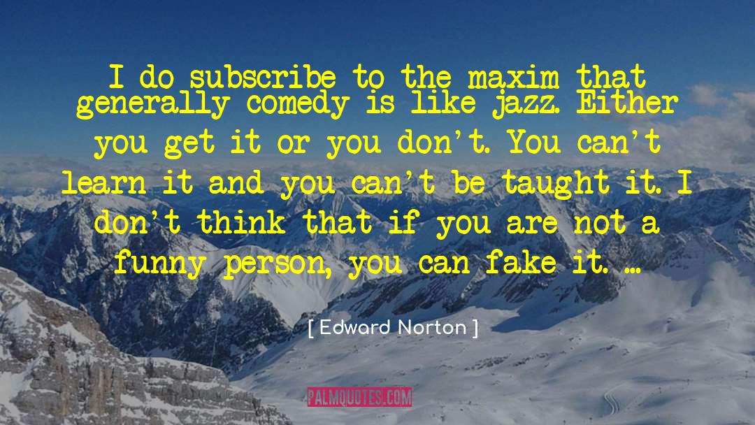 Improv Comedy quotes by Edward Norton