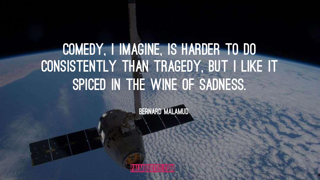 Improv Comedy quotes by Bernard Malamud