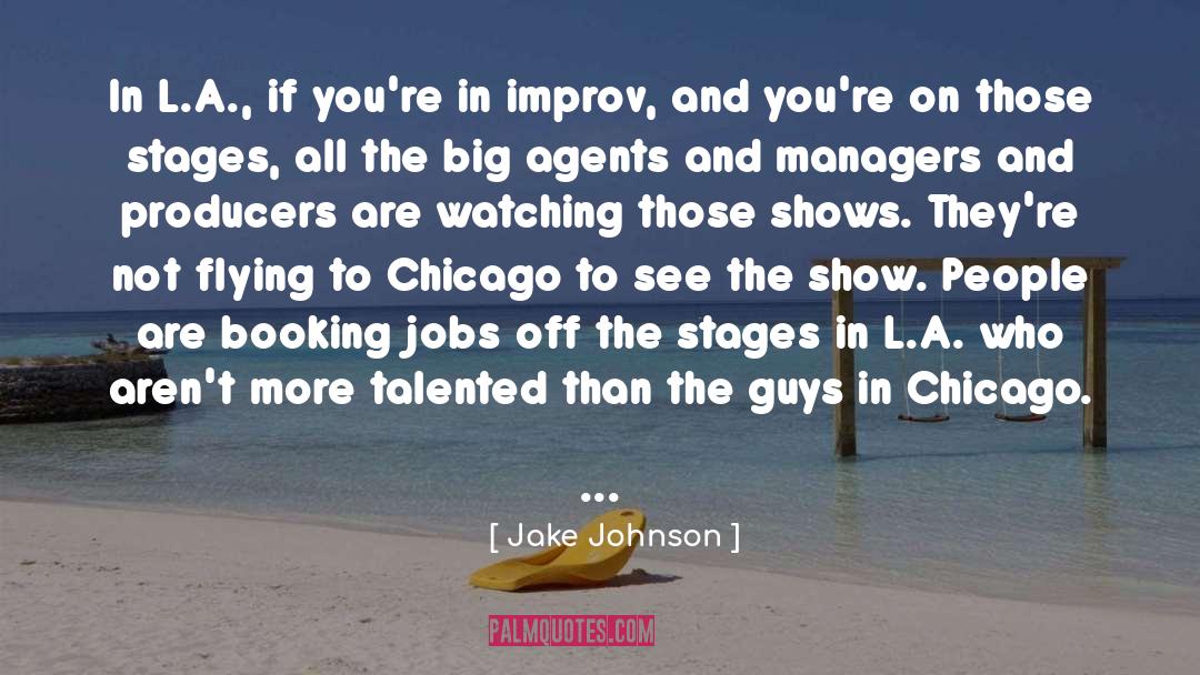 Improv quotes by Jake Johnson