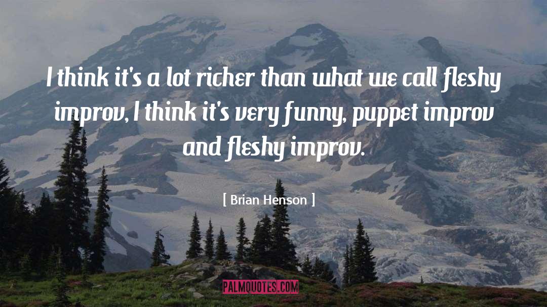 Improv quotes by Brian Henson