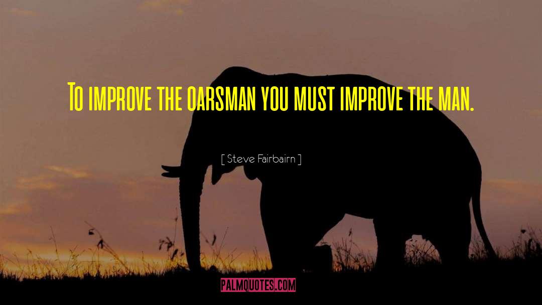 Improve Lives quotes by Steve Fairbairn