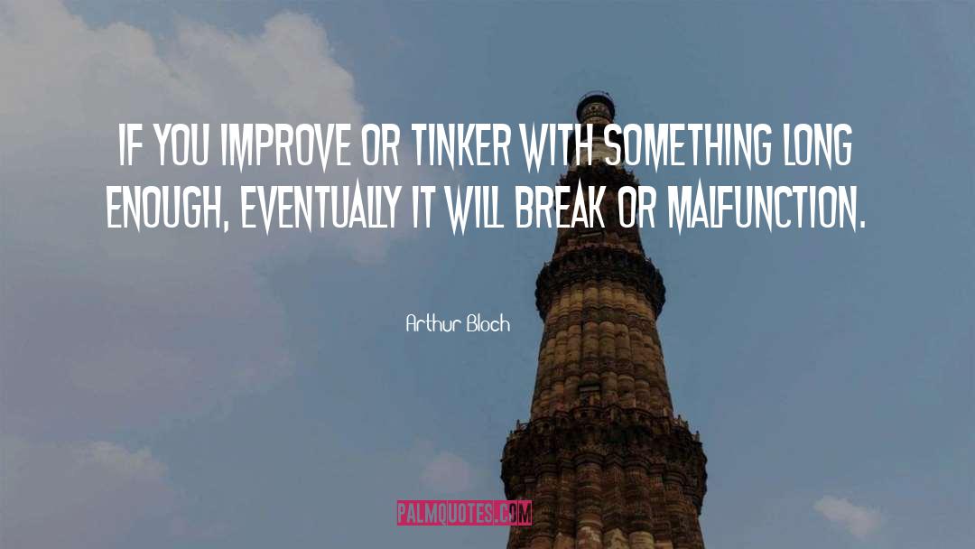 Improve quotes by Arthur Bloch