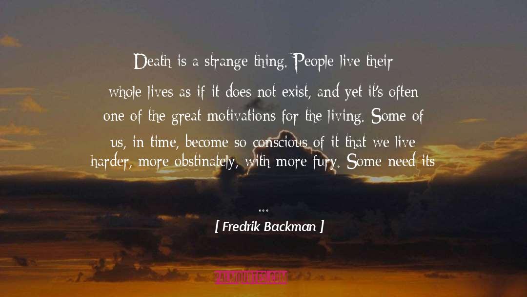 Improve The Lives Of Others quotes by Fredrik Backman