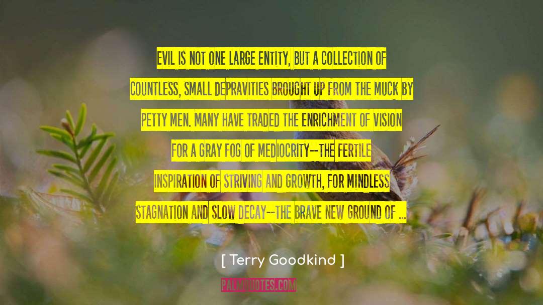 Improve The Lives Of Others quotes by Terry Goodkind