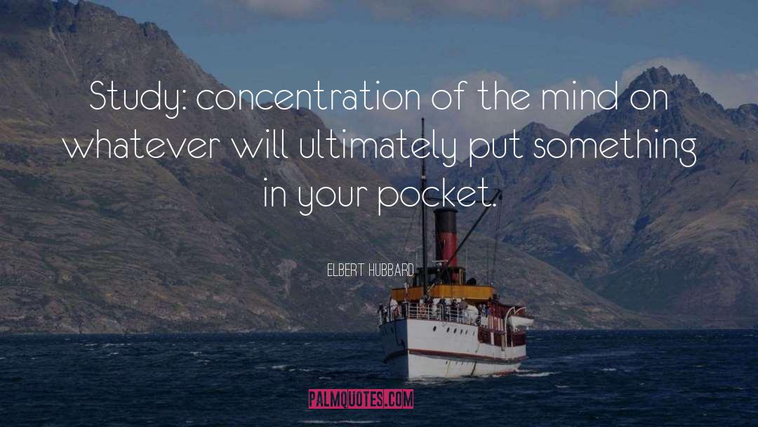 Improve Your Concentration quotes by Elbert Hubbard