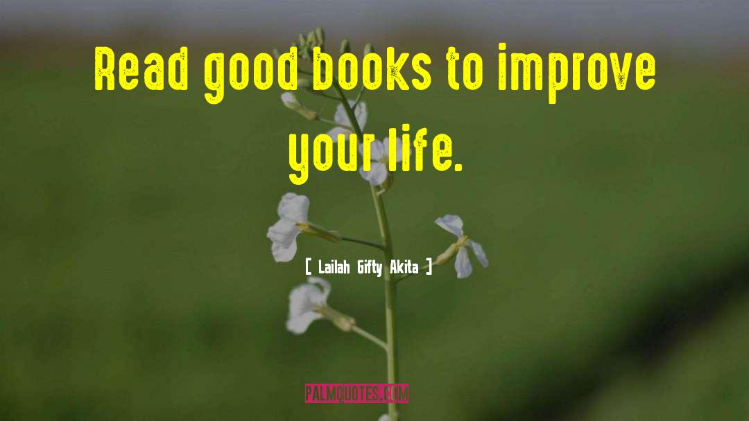 Improve Your Life quotes by Lailah Gifty Akita