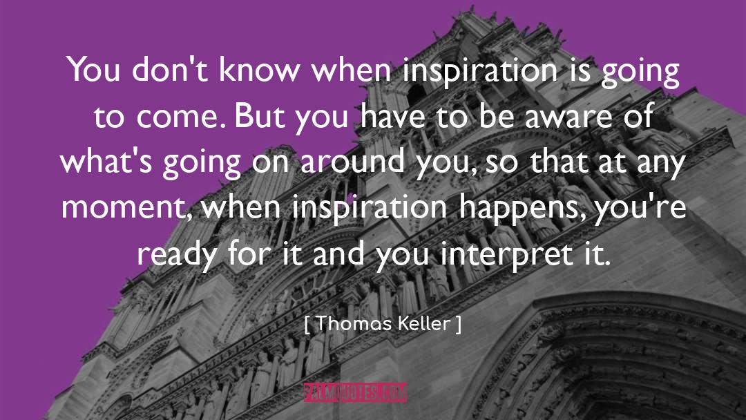 Improving Inspiration quotes by Thomas Keller