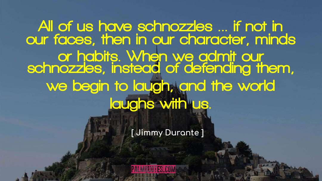 Improving Our Character quotes by Jimmy Durante