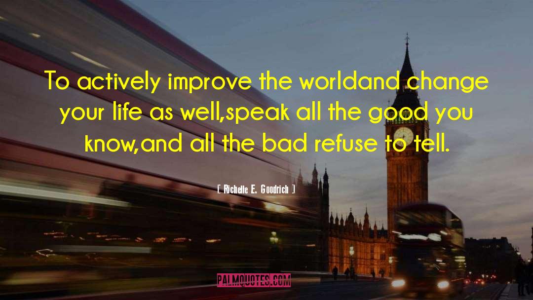 Improving The World quotes by Richelle E. Goodrich