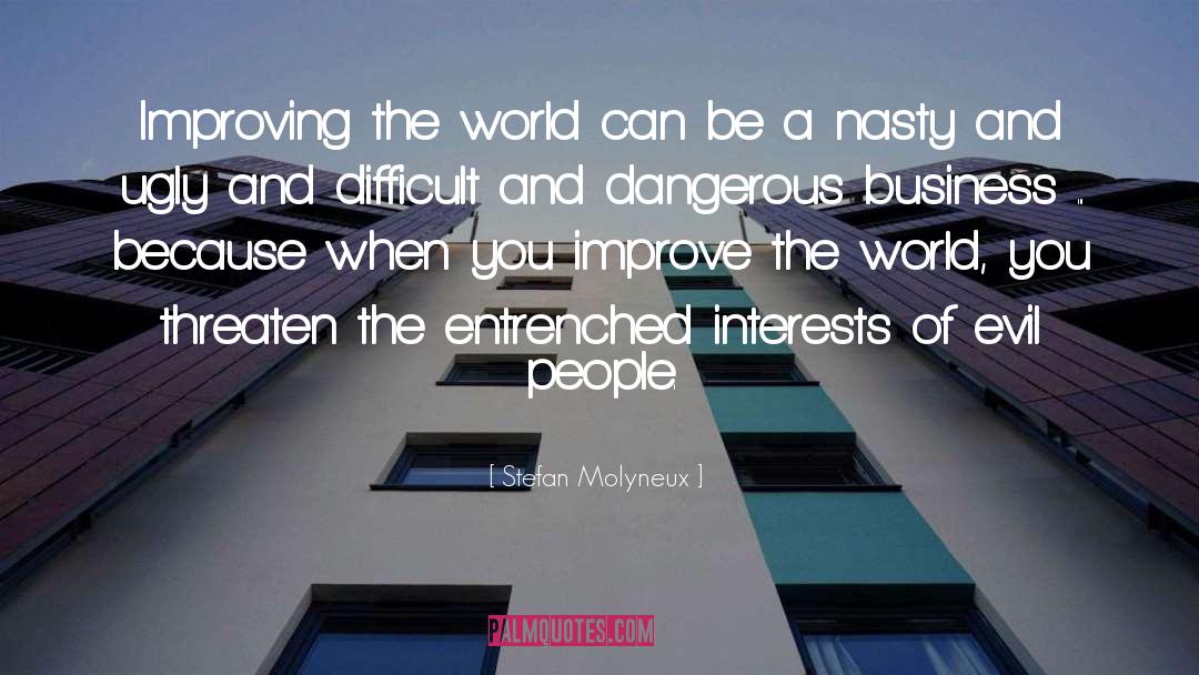 Improving The World quotes by Stefan Molyneux