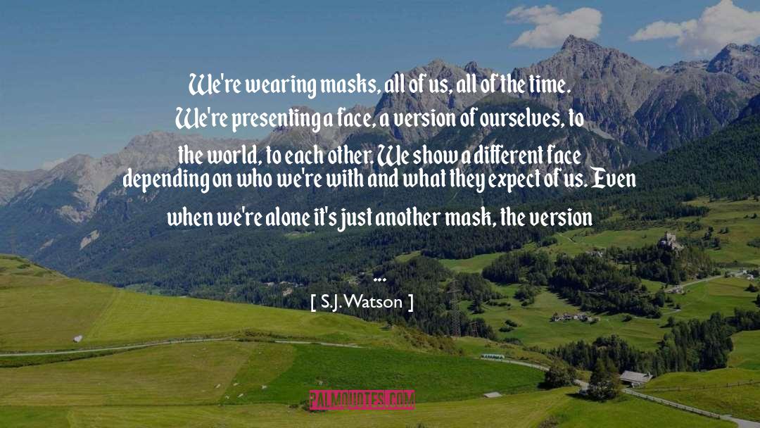 Improving The World quotes by S.J. Watson
