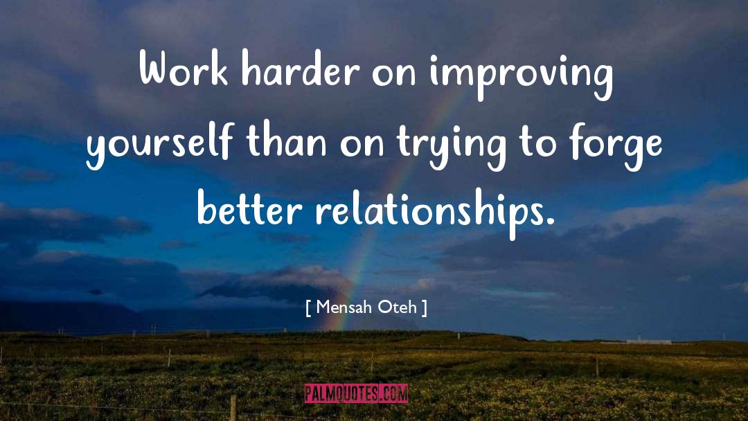 Improving Yourself quotes by Mensah Oteh