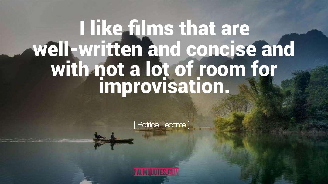 Improvisation quotes by Patrice Leconte