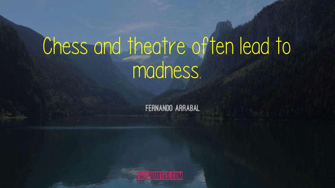 Improvisation Theatre quotes by Fernando Arrabal
