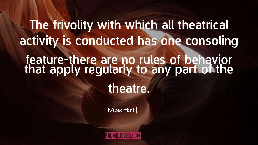 Improvisation Theatre quotes by Moss Hart