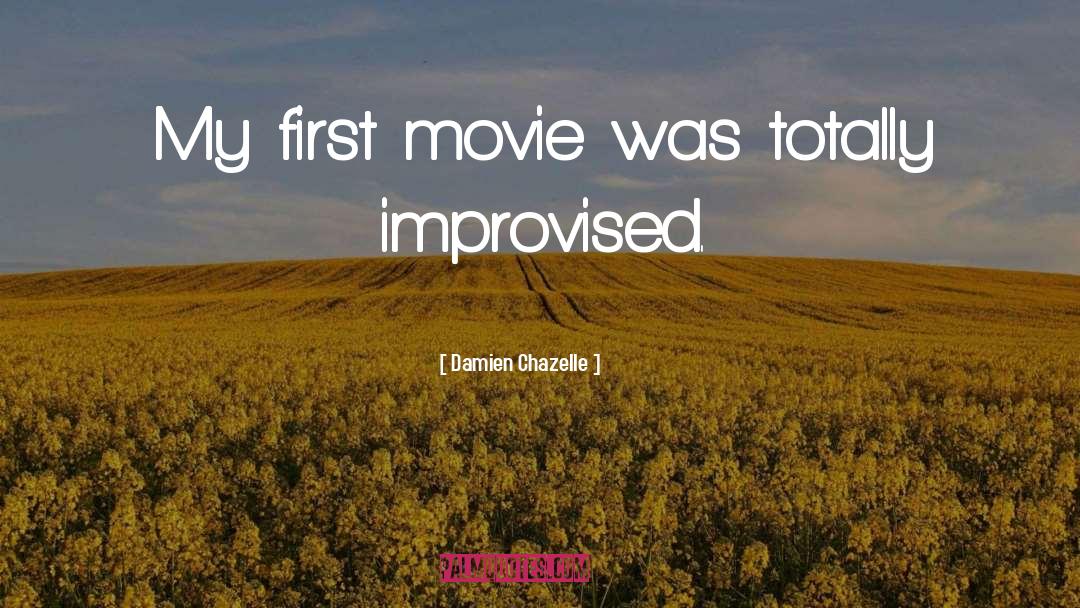 Improvised quotes by Damien Chazelle