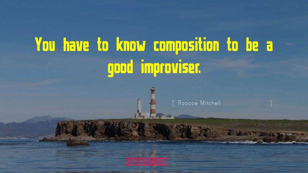 Improviser quotes by Roscoe Mitchell