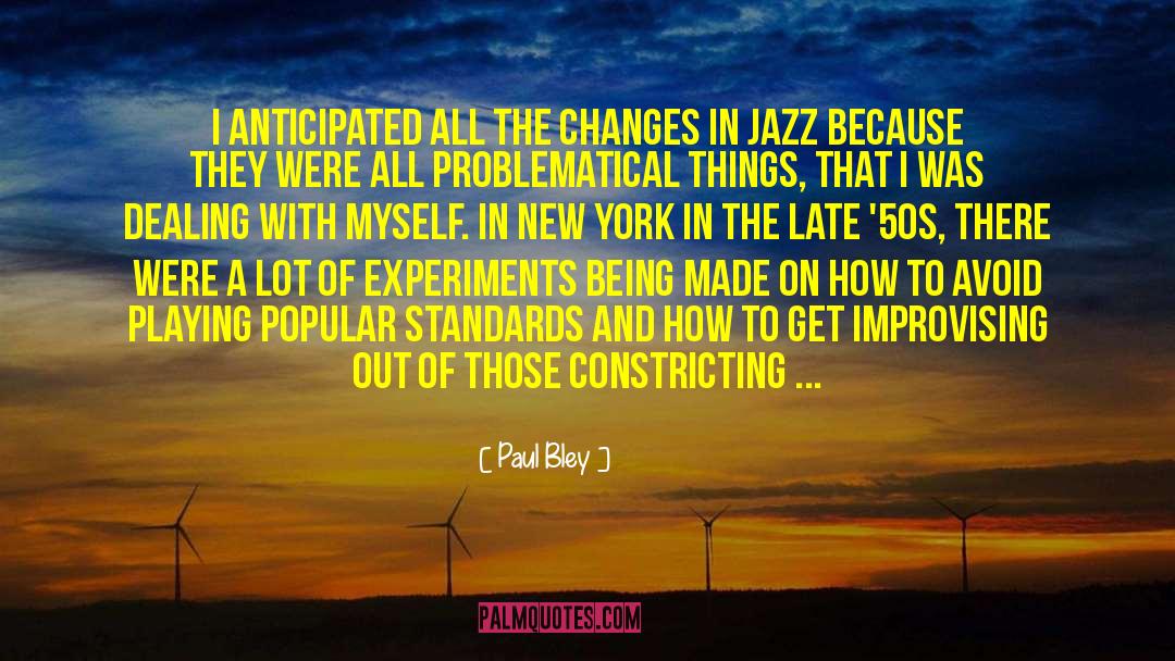 Improvising quotes by Paul Bley