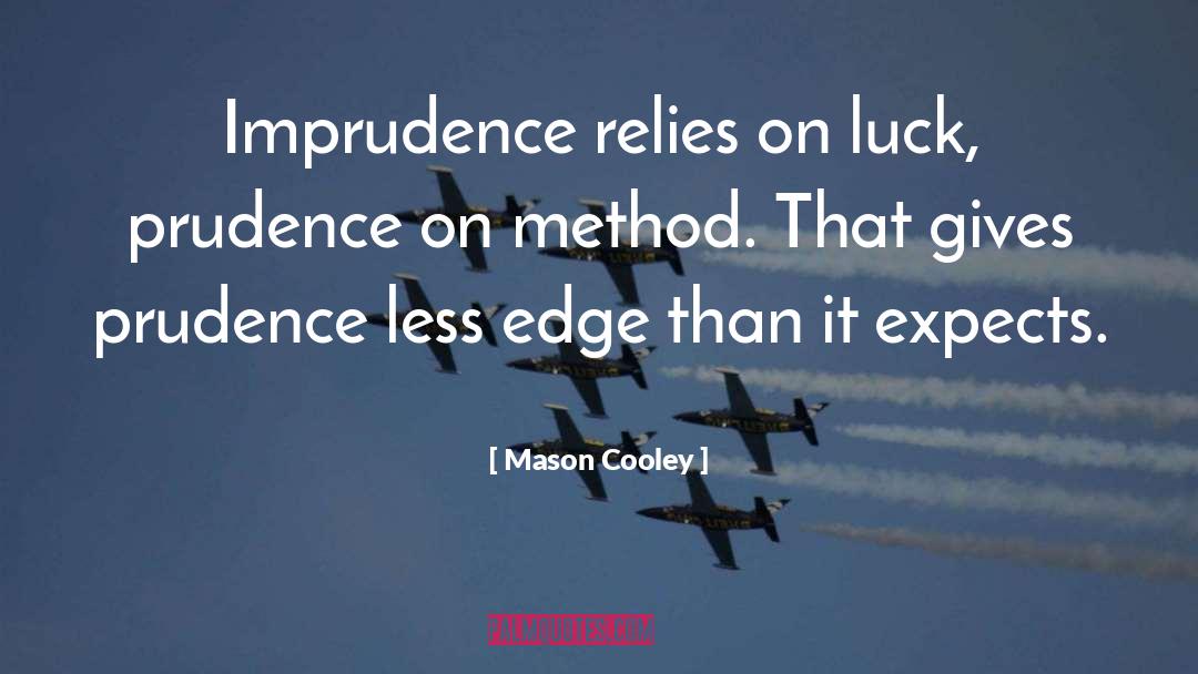 Imprudence quotes by Mason Cooley