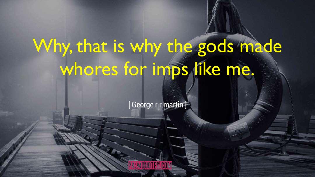 Imps quotes by George R R Martin
