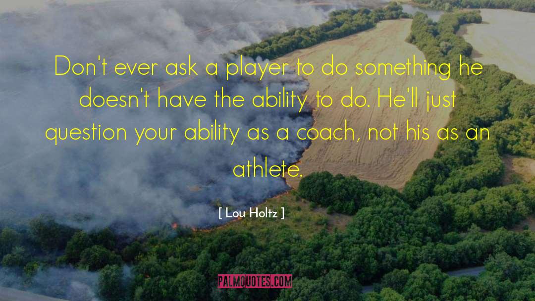 Impssible Question quotes by Lou Holtz