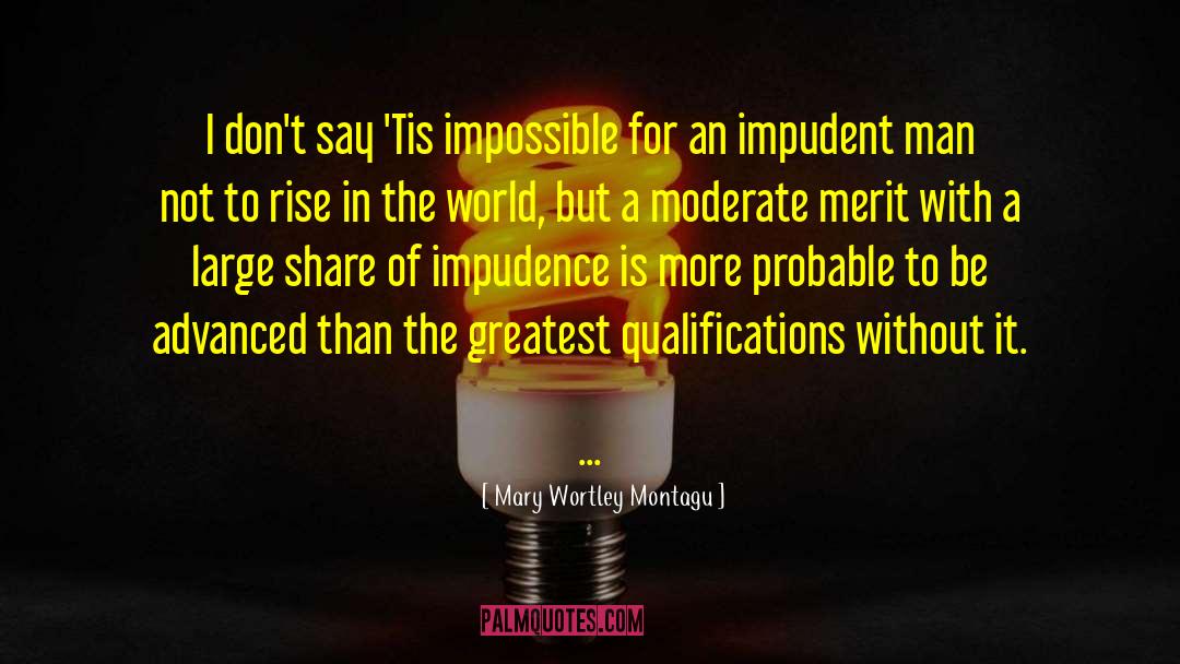 Impudence quotes by Mary Wortley Montagu