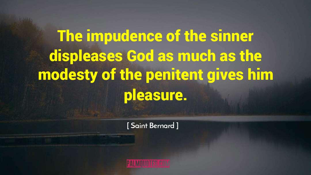 Impudence quotes by Saint Bernard
