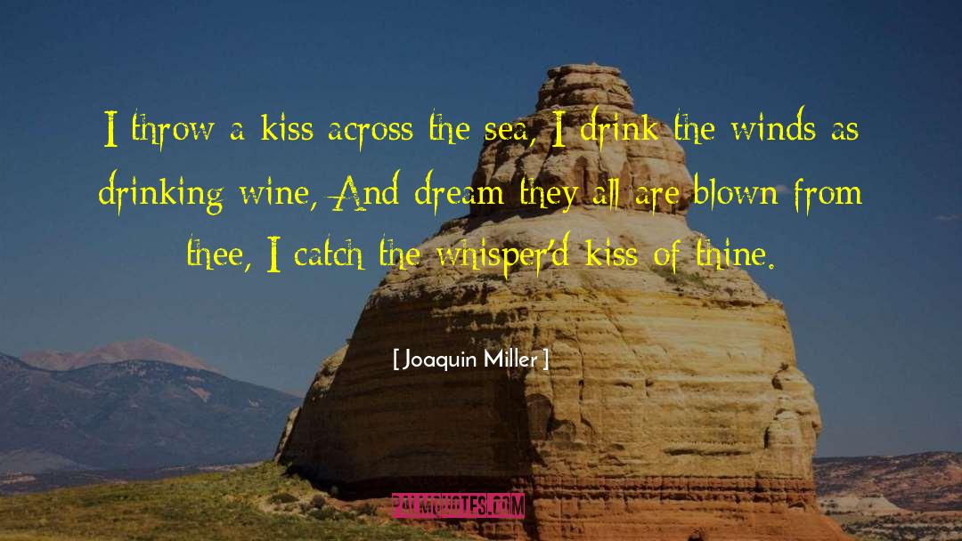 Impulsivo Wine quotes by Joaquin Miller