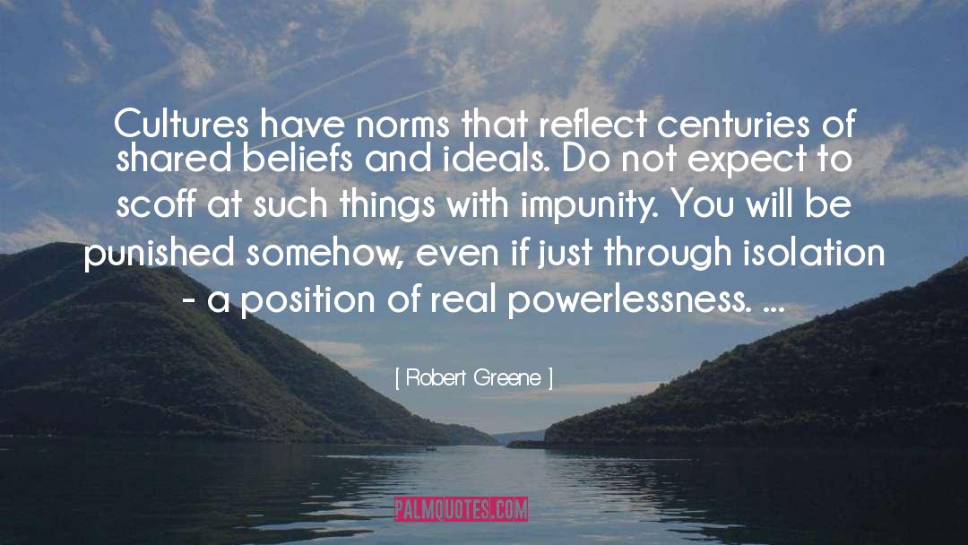 Impunity quotes by Robert Greene