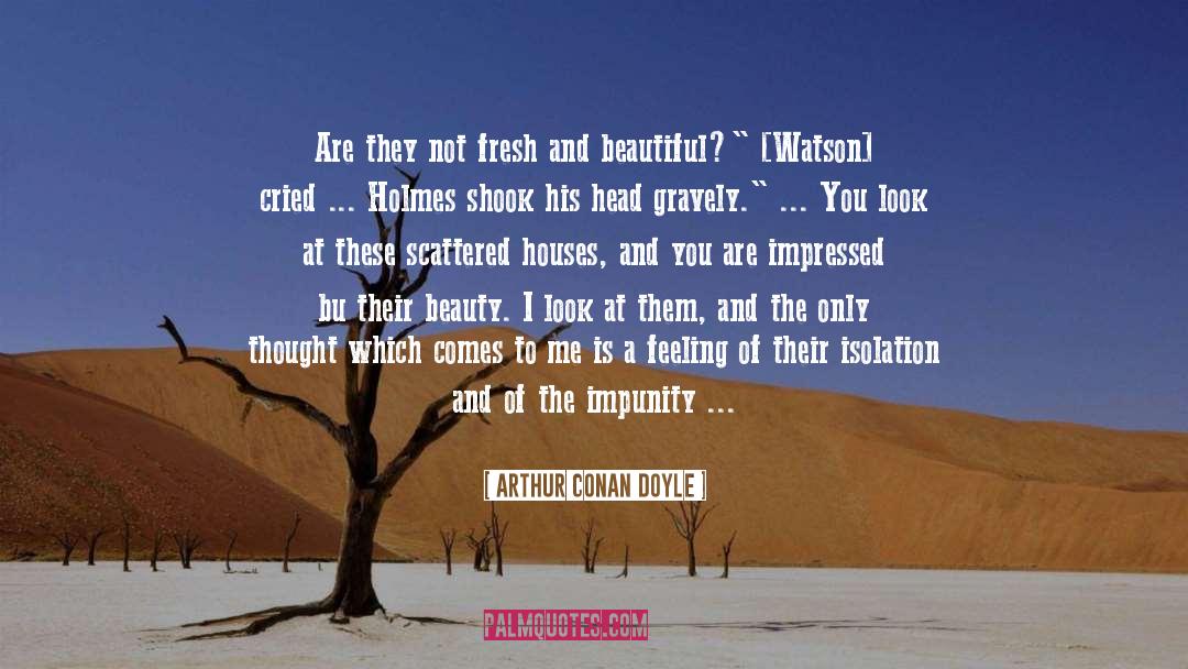Impunity quotes by Arthur Conan Doyle