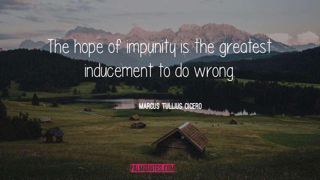 Impunity quotes by Marcus Tullius Cicero