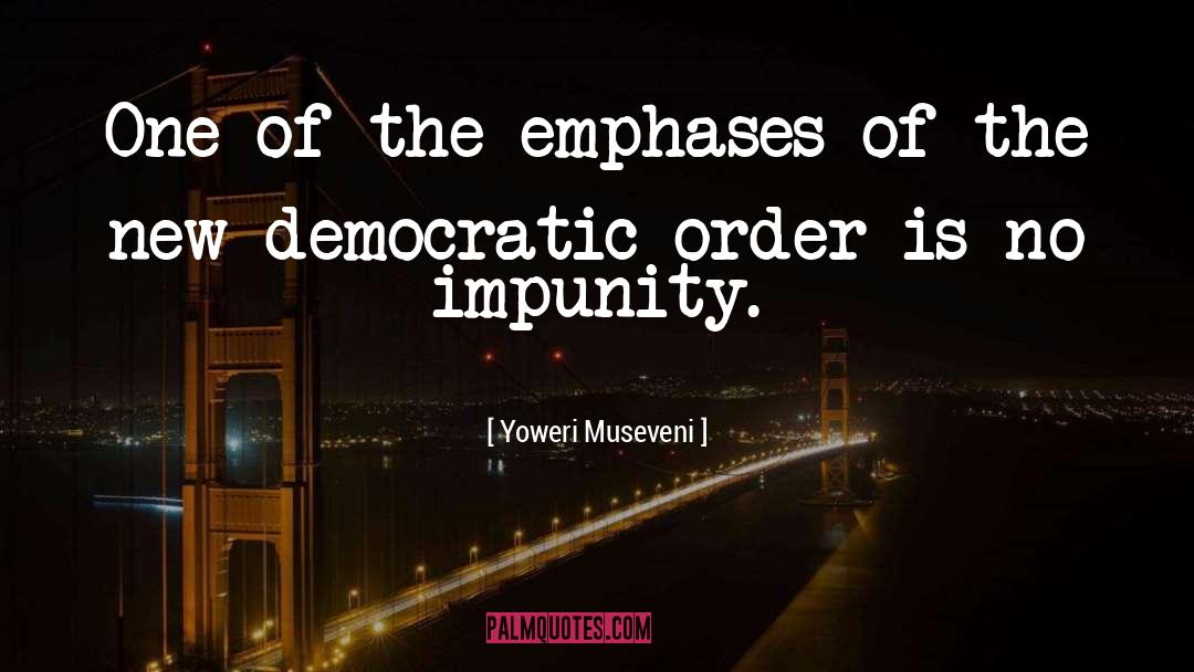 Impunity quotes by Yoweri Museveni