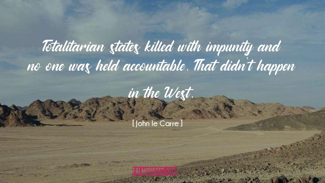 Impunity quotes by John Le Carre
