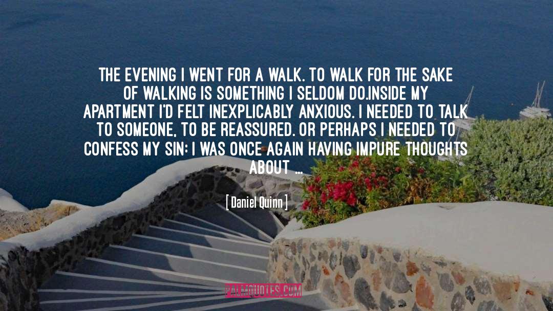 Impure Thoughts quotes by Daniel Quinn