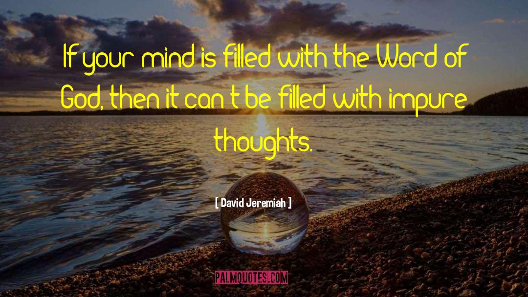 Impure Thoughts quotes by David Jeremiah