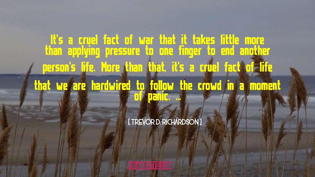 In A Crowd We Become Blind quotes by Trevor D. Richardson