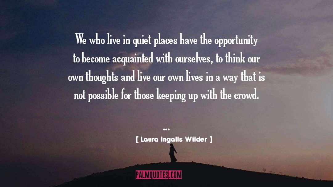 In A Crowd We Become Blind quotes by Laura Ingalls Wilder