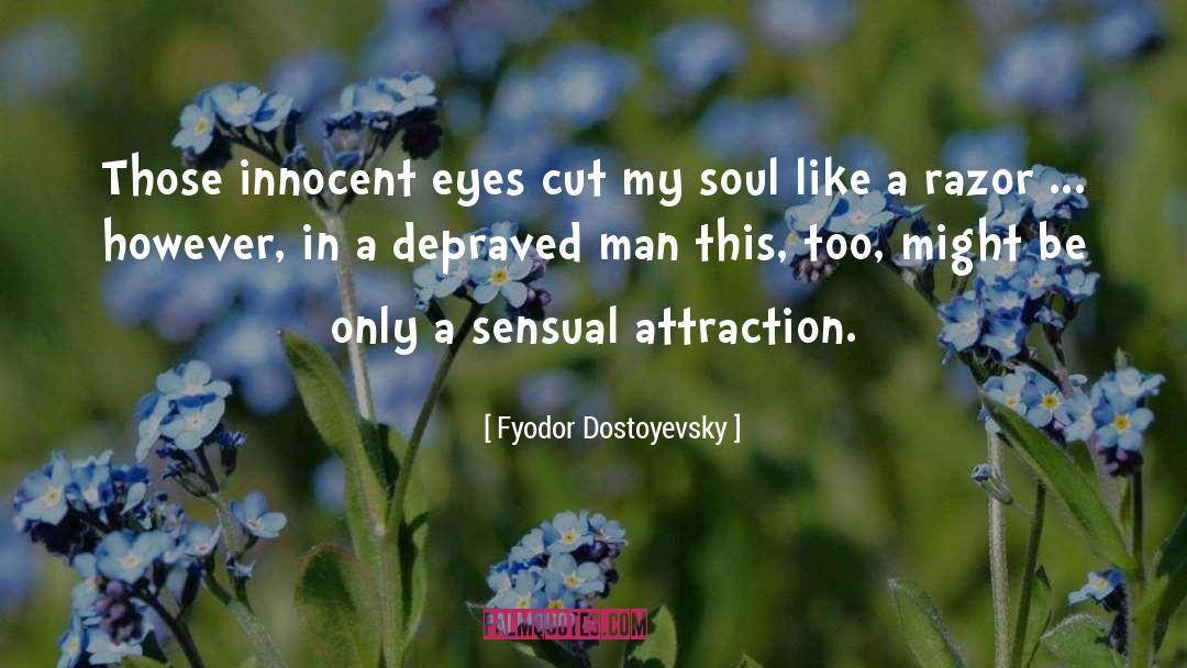 In A Funk quotes by Fyodor Dostoyevsky