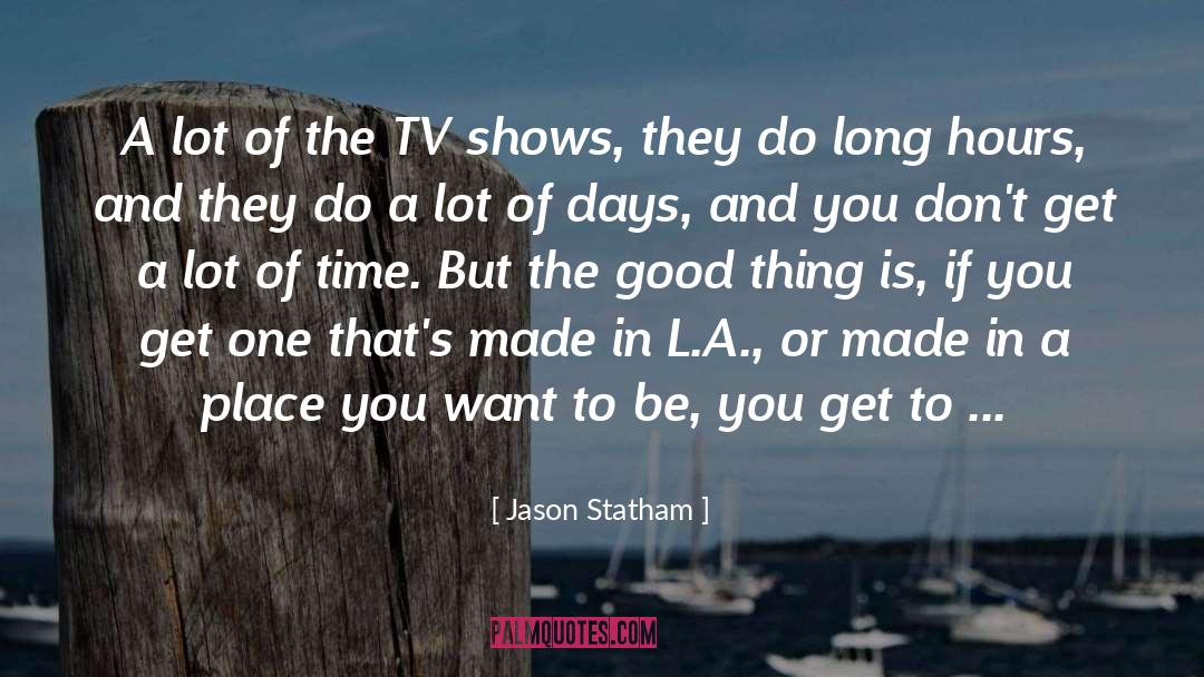 In A Long Time quotes by Jason Statham
