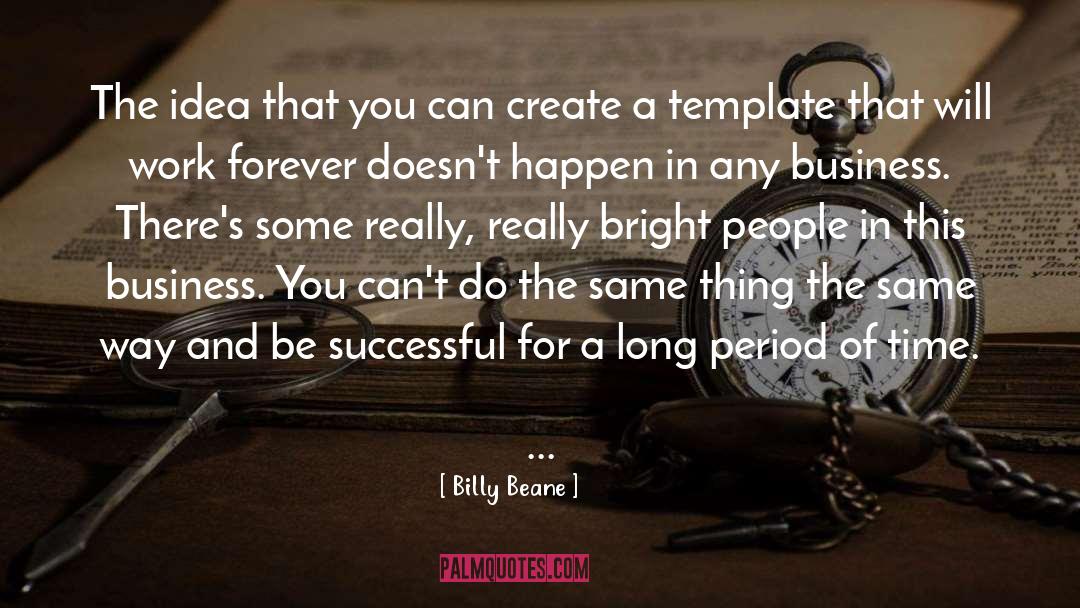 In A Long Time quotes by Billy Beane