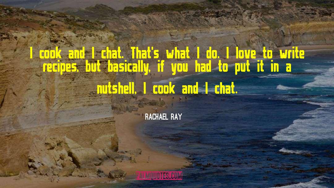 In A Nutshell quotes by Rachael Ray