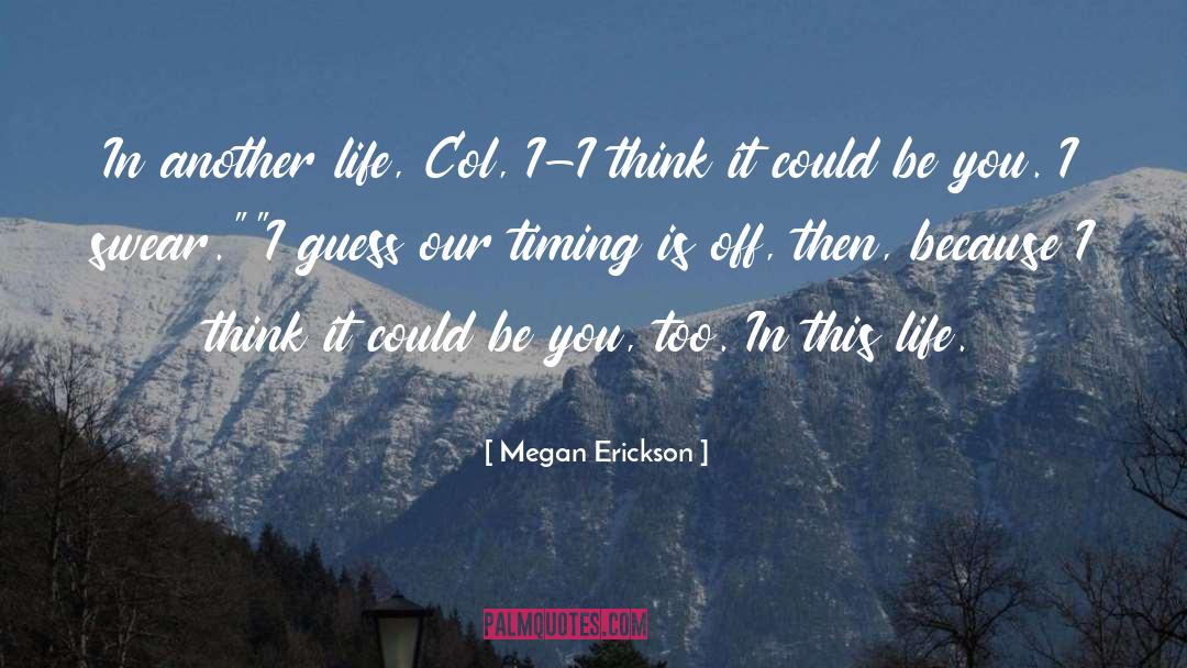 In Another Life quotes by Megan Erickson