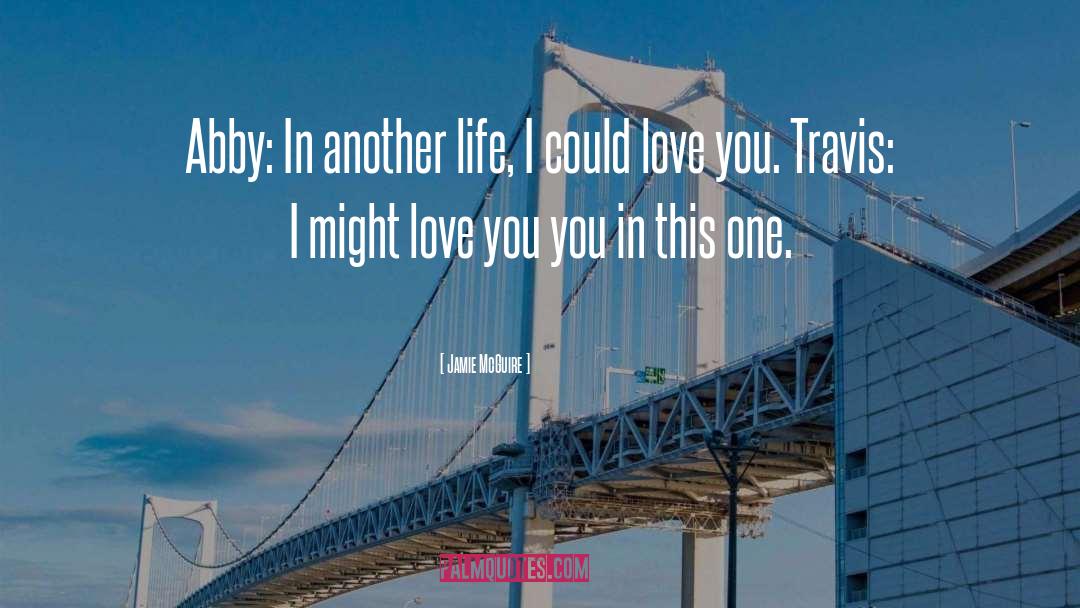 In Another Life quotes by Jamie McGuire
