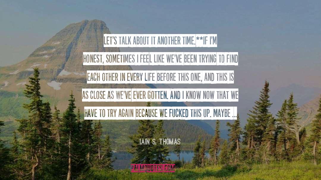 In Another Life quotes by Iain S. Thomas