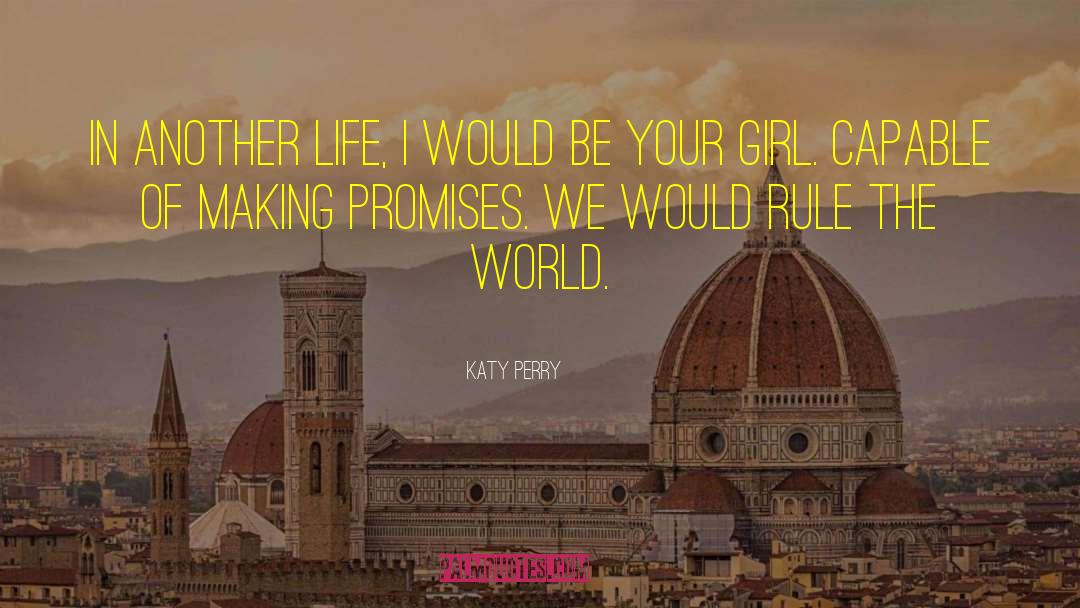 In Another Life quotes by Katy Perry