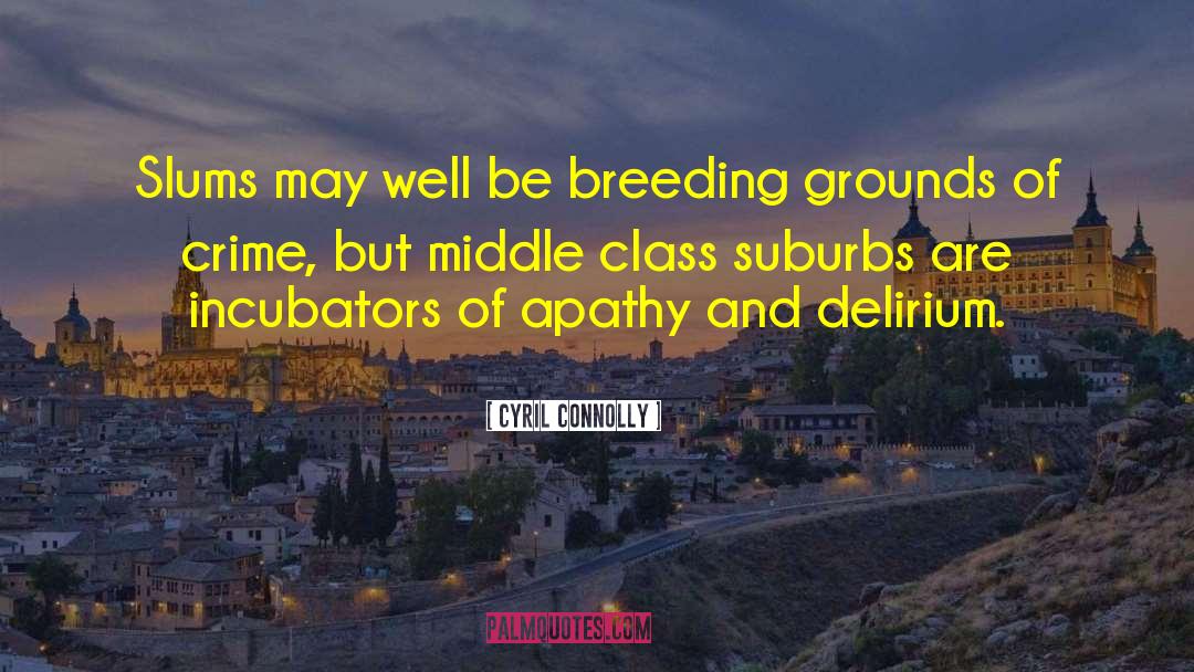 In Breeding quotes by Cyril Connolly