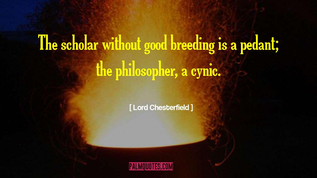 In Breeding quotes by Lord Chesterfield