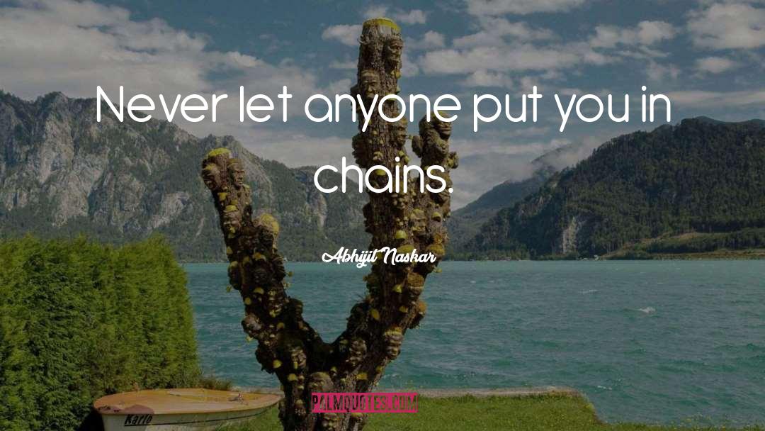 In Chains quotes by Abhijit Naskar
