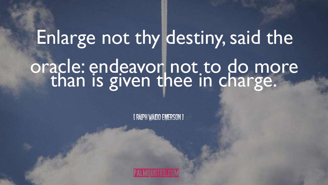 In Charge quotes by Ralph Waldo Emerson